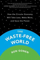 Waste-free World: How the Circular Economy Will Take Less, Make More, and Save the Planet cena un informācija | Ekonomikas grāmatas | 220.lv