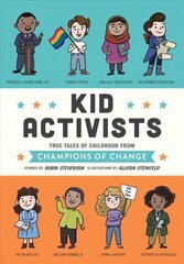 Kid Activists: True Tales of Childhood from Champions of Change cena un informācija | Grāmatas pusaudžiem un jauniešiem | 220.lv