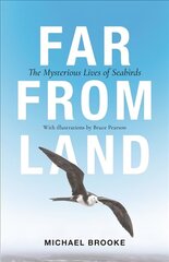Far from Land: The Mysterious Lives of Seabirds cena un informācija | Ekonomikas grāmatas | 220.lv
