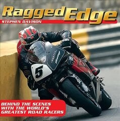 Ragged Edge: Behind the scenes with the world's greatest road racers cena un informācija | Grāmatas par veselīgu dzīvesveidu un uzturu | 220.lv