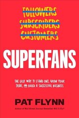 Superfans: The Easy Way to Stand Out, Grow Your Tribe, and Build a Successful Business cena un informācija | Ekonomikas grāmatas | 220.lv