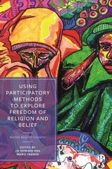 Using Participatory Methods to Explore Freedom of Religion and Belief: Whose Reality Counts? cena un informācija | Sociālo zinātņu grāmatas | 220.lv