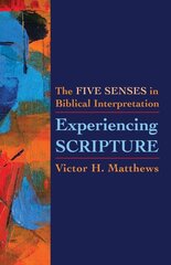 Experiencing Scripture: The Five Senses in Biblical Interpretation цена и информация | Духовная литература | 220.lv