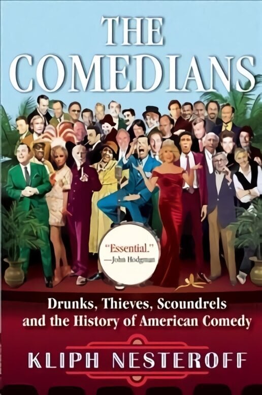 Comedians: Drunks, Thieves, Scoundrels and the History of American Comedy cena un informācija | Vēstures grāmatas | 220.lv