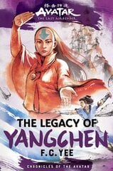 Avatar, the Last Airbender: The Legacy of Yangchen (Chronicles of the Avatar Book 4) cena un informācija | Grāmatas pusaudžiem un jauniešiem | 220.lv