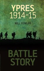 Battle Story: Ypres 1914-1915: British Passenger Liners of the 50s & 60s cena un informācija | Vēstures grāmatas | 220.lv