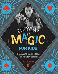 Everyday Magic for Kids: 30 Amazing Magic Tricks That You Can Do Anywhere цена и информация | Книги для подростков  | 220.lv