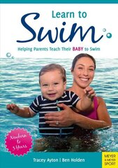 Learn to Swim: Helping Parents Teach Their Baby to Swim - Newborn to 3 Years цена и информация | Книги о питании и здоровом образе жизни | 220.lv