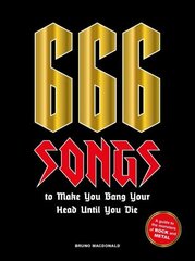 666 Songs to Make You Bang Your Head Until You Die: A Guide to the Monsters of Rock and Metal cena un informācija | Mākslas grāmatas | 220.lv