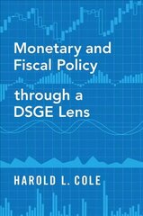 Monetary and Fiscal Policy through a DSGE Lens cena un informācija | Ekonomikas grāmatas | 220.lv