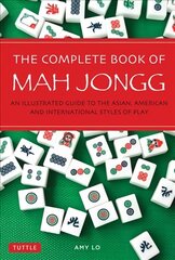 Complete Book of Mah Jongg: An Illustrated Guide to the Asian, American and International Styles of Play Second Edition, Paperback with Flaps цена и информация | Книги о питании и здоровом образе жизни | 220.lv