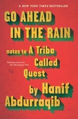 Go Ahead in the Rain: Notes to A Tribe Called Quest cena un informācija | Mākslas grāmatas | 220.lv