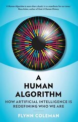 Human Algorithm: How Artificial Intelligence is Redefining Who We Are cena un informācija | Ekonomikas grāmatas | 220.lv