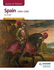 Access to History: Spain 1469-1598 Second Edition 2nd Revised edition cena un informācija | Vēstures grāmatas | 220.lv