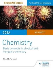 CCEA AS Unit 1 Chemistry Student Guide: Basic concepts in Physical and Inorganic Chemistry cena un informācija | Ekonomikas grāmatas | 220.lv