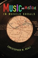 Music and Mystique in Muscle Shoals цена и информация | Книги об искусстве | 220.lv