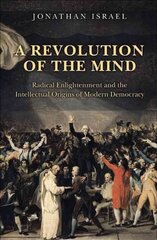 Revolution of the Mind: Radical Enlightenment and the Intellectual Origins of Modern Democracy цена и информация | Книги по социальным наукам | 220.lv