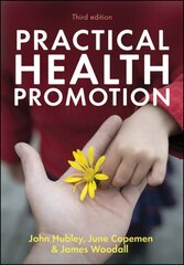 Practical Health Promotion 3rd edition цена и информация | Самоучители | 220.lv