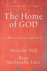 Home of God - A Brief Story of Everything: A Brief Story of Everything цена и информация | Духовная литература | 220.lv