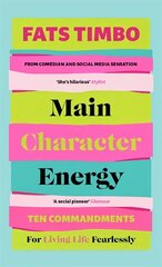Main Character Energy: An Empowering Guide From TikTok Megastar Fats Timbo цена и информация | Самоучители | 220.lv