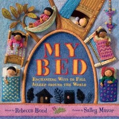 My Bed: Enchanting Ways to Fall Asleep Around the World cena un informācija | Grāmatas pusaudžiem un jauniešiem | 220.lv