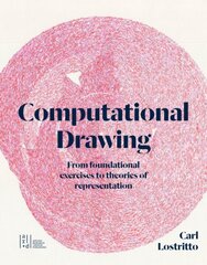 Computational Drawing: From Foundational Exercises to Theories of Representation цена и информация | Книги по архитектуре | 220.lv