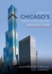 Guide to Chicago's Twenty-First-Century Architecture cena un informācija | Grāmatas par arhitektūru | 220.lv