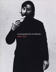 Conceptual Art in Britain, 1964-1979 цена и информация | Книги об искусстве | 220.lv