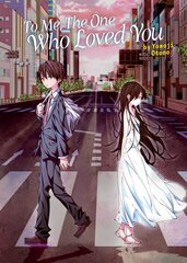 To Me, The One Who Loved You (Light Novel) цена и информация | Фантастика, фэнтези | 220.lv