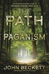 Path of Paganism: An Experience-Based Guide to Modern Pagan Practice cena un informācija | Pašpalīdzības grāmatas | 220.lv