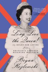 Long Live the Queen: 23 Rules for Living from Britain's Longest-Reigning Monarch cena un informācija | Pašpalīdzības grāmatas | 220.lv