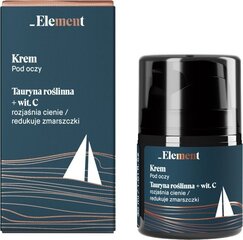 Acu krēms Element Men Eye Cream Augu taurīns + C vitamīns, 30 ml cena un informācija | Acu krēmi, serumi | 220.lv