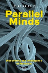 Parallel Minds: Discovering the Intelligence of Materials cena un informācija | Vēstures grāmatas | 220.lv
