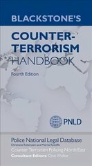 Blackstone's Counter-Terrorism Handbook 4th Revised edition cena un informācija | Ekonomikas grāmatas | 220.lv