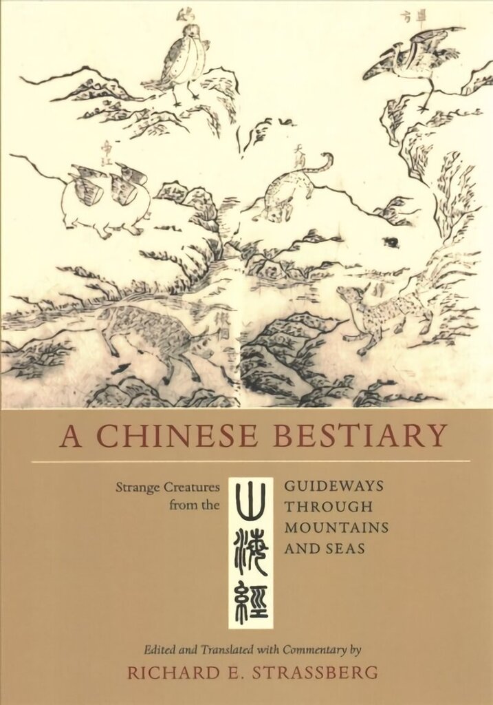 Chinese Bestiary: Strange Creatures from the Guideways through Mountains and Seas цена и информация | Stāsti, noveles | 220.lv