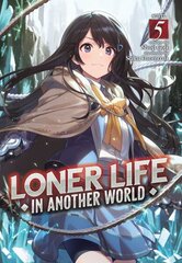 Loner Life in Another World (Light Novel) Vol. 5 цена и информация | Фантастика, фэнтези | 220.lv