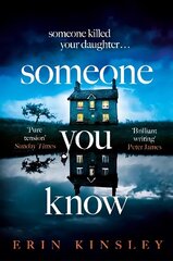 Someone You Know: the emotional and gripping SUNDAY TIMES Crime Book of the Month cena un informācija | Fantāzija, fantastikas grāmatas | 220.lv