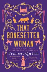 That Bonesetter Woman: the new feelgood novel from the author of The Smallest Man cena un informācija | Fantāzija, fantastikas grāmatas | 220.lv