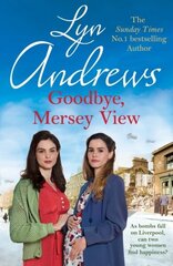 Goodbye, Mersey View: The heartwarming wartime saga from the bestselling author цена и информация | Фантастика, фэнтези | 220.lv
