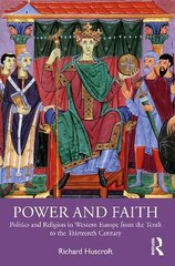 Power and Faith: Politics and Religion in Western Europe from the Tenth to the Thirteenth Century cena un informācija | Garīgā literatūra | 220.lv