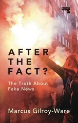 After the Fact?: The Truth About Fake News New edition cena un informācija | Sociālo zinātņu grāmatas | 220.lv