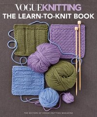 Vogue Knitting: the Learn-To-Knit Book: The Ultimate Guide for Beginners цена и информация | Книги о питании и здоровом образе жизни | 220.lv