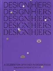 DESIGN(H)ERS: A Celebration of Women in Design Today cena un informācija | Mākslas grāmatas | 220.lv