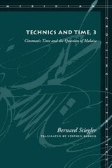 Technics and Time, 3: Cinematic Time and the Question of Malaise цена и информация | Исторические книги | 220.lv