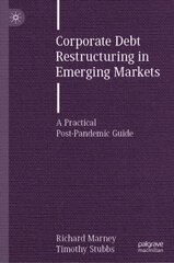 Corporate Debt Restructuring in Emerging Markets: A Practical Post-Pandemic Guide 1st ed. 2021 cena un informācija | Ekonomikas grāmatas | 220.lv