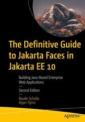 Definitive Guide to Jakarta Faces in Jakarta EE 10: Building Java-Based Enterprise Web Applications 2nd ed. цена и информация | Книги по экономике | 220.lv