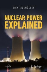 Nuclear Power Explained 1st ed. 2021 цена и информация | Книги по экономике | 220.lv