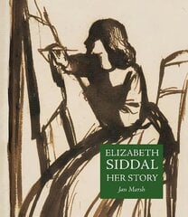 Elizabeth Siddal: Her Story cena un informācija | Mākslas grāmatas | 220.lv