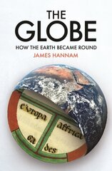 Globe: How the Earth Became Round cena un informācija | Vēstures grāmatas | 220.lv