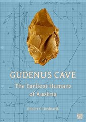Gudenus Cave: The Earliest Humans of Austria цена и информация | Исторические книги | 220.lv
